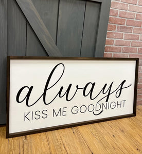 always kiss me goodnight above the bed sign