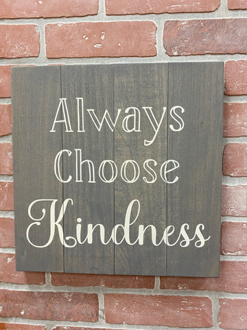 Always choose kindness sign