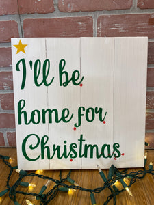 I'll be home for Christmas Sign