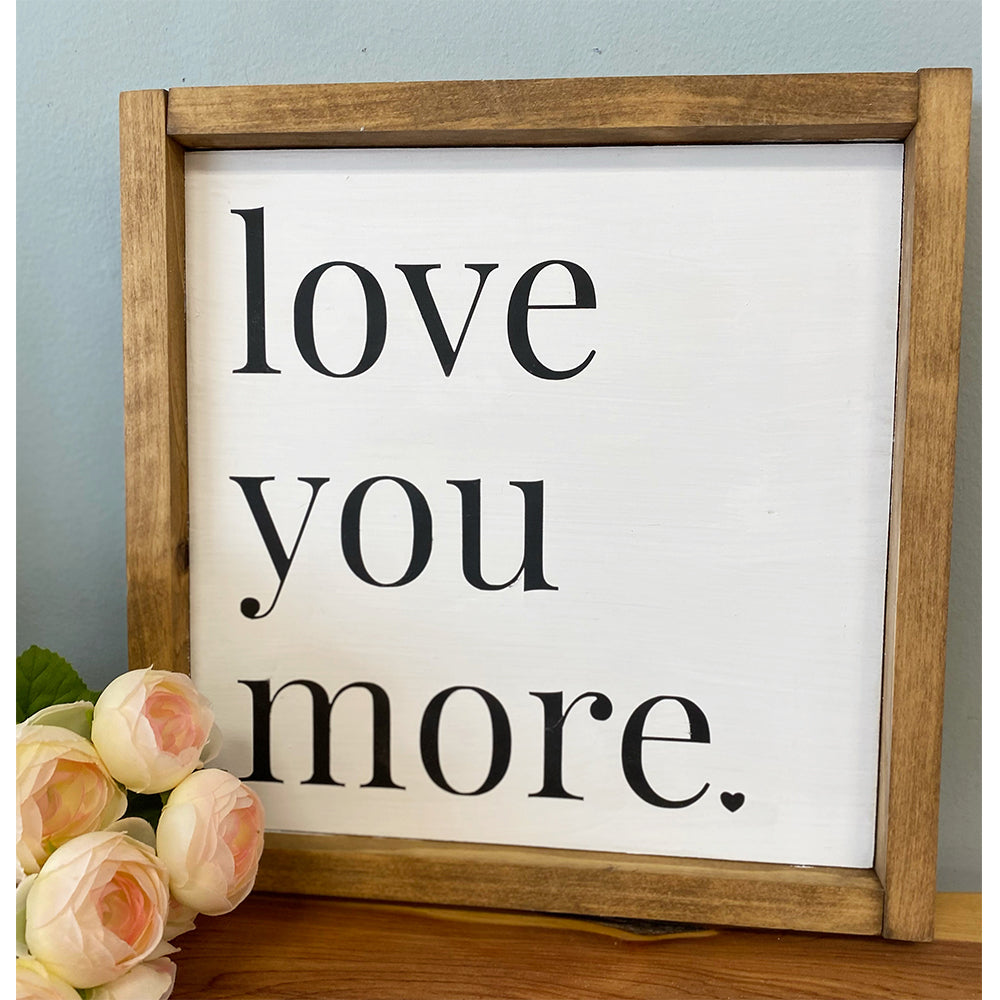 12" Framed Square - Love You More